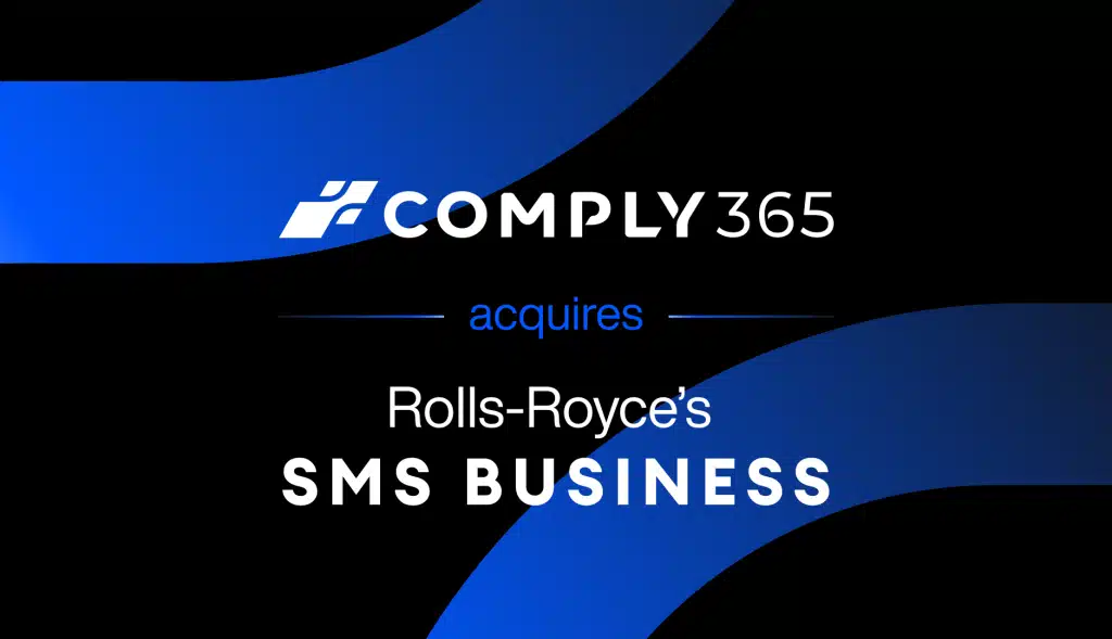 Comply365 Announces Acquisition of Rolls-Royce’s SMS Business